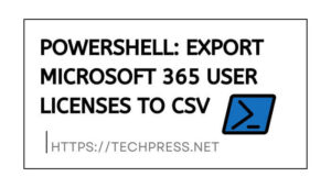 Powershell: Export Microsoft 365 User Licenses to CSV