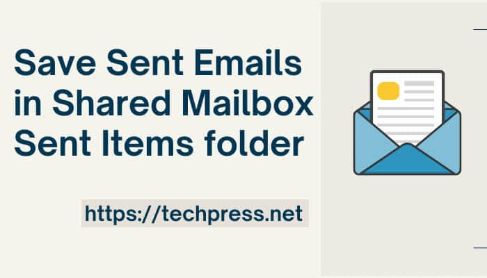 Save Sent Emails in Shared Mailbox Sent Items folder