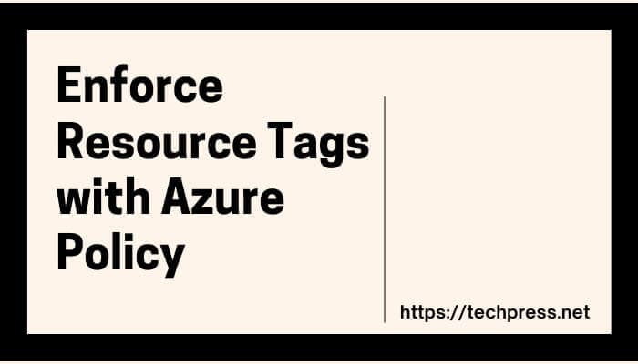 Enforce Resource Tags with Azure Policy