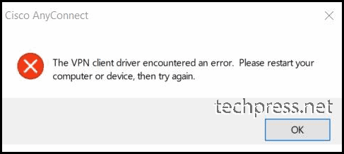 The VPN client driver encountered an error. Please restart your computer or device, then try again.