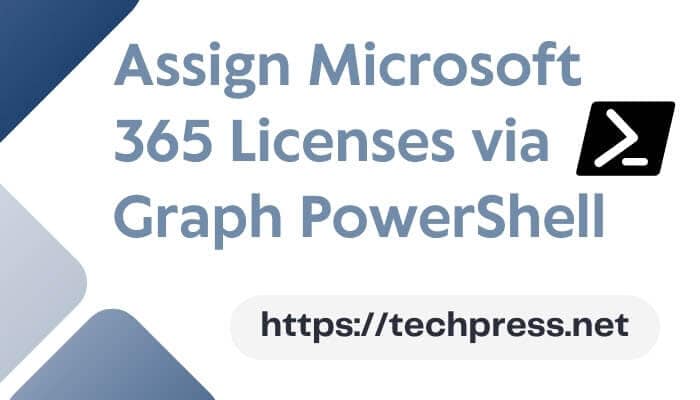 Assign Microsoft 365 Licenses via Graph PowerShell