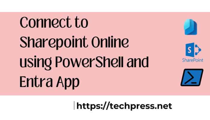 Connect to Sharepoint Online using PowerShell and Entra App