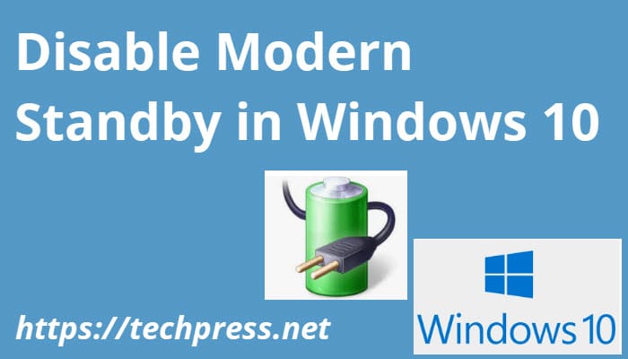 Disable Modern Standby in Windows 10