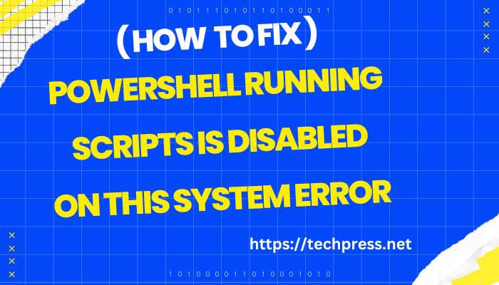 Powershell running scripts is disabled on this system error
