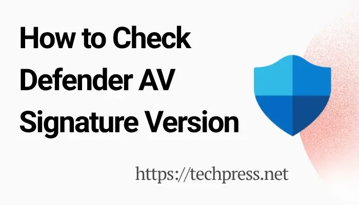how to Check Defender AV Signature Version