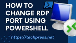 How to Change RDP Port using Powershell