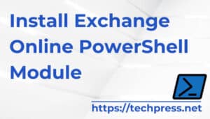 Install Exchange Online PowerShell Module