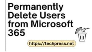 Permanently Delete Users from Microsoft 365