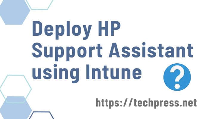 Deploy HP Support Assistant using Intune