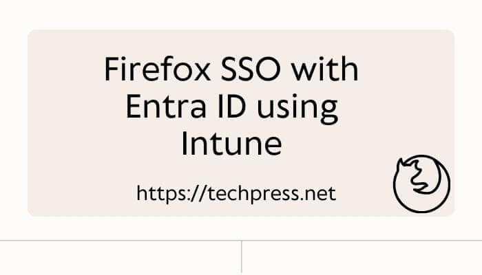 Firefox SSO with Entra ID using Intune