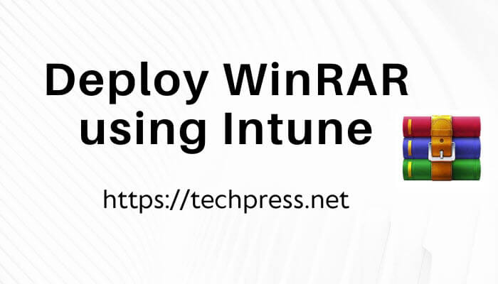 Deploy WinRAR using Intune