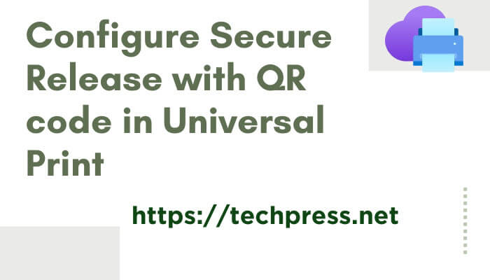 Configure Secure Release with QR code in Universal Print