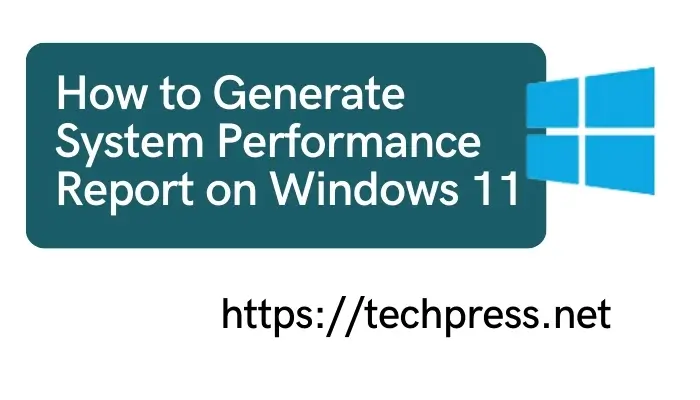 How to Generate System Performance Report on Windows 11