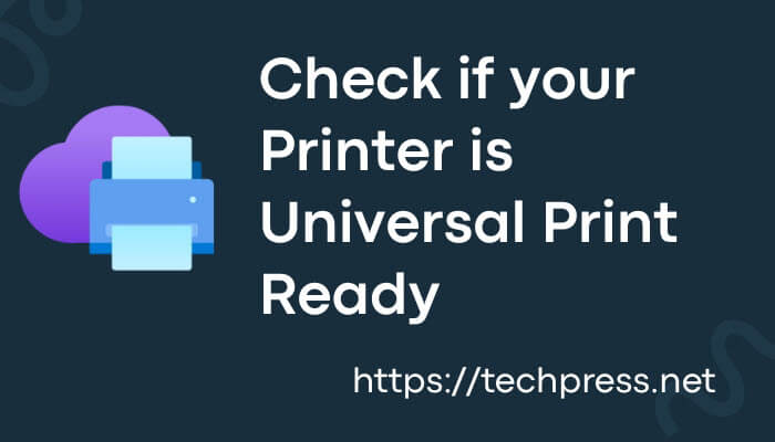 Check if your Printer is Universal Print Ready