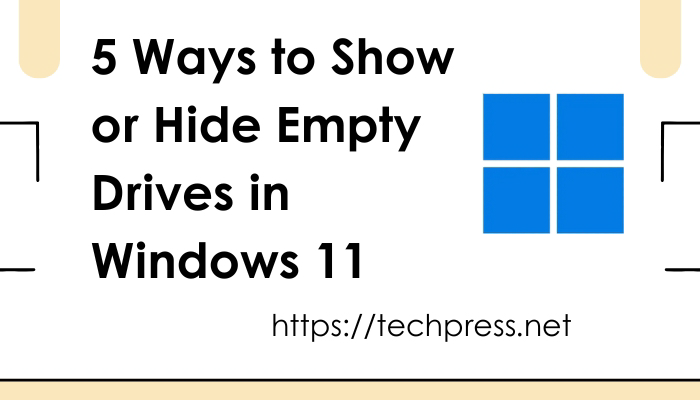 Show or Hide Empty Drives in Windows 11