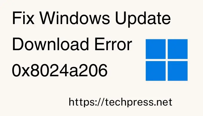 Fix Windows Update Download Error 0x8024a206