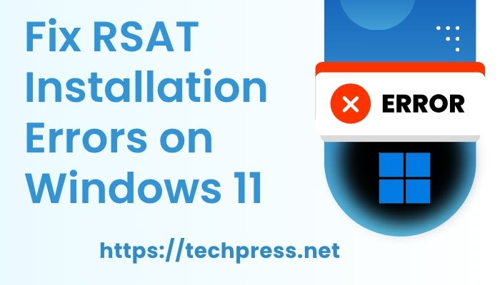 Fix RSAT Installation Errors on Windows 11