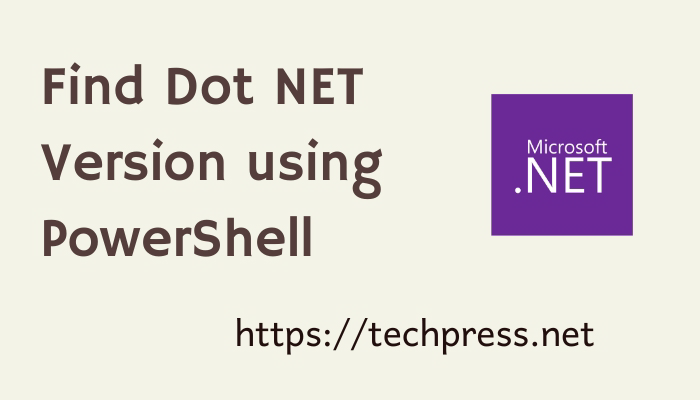 Find Dot NET Version using PowerShell