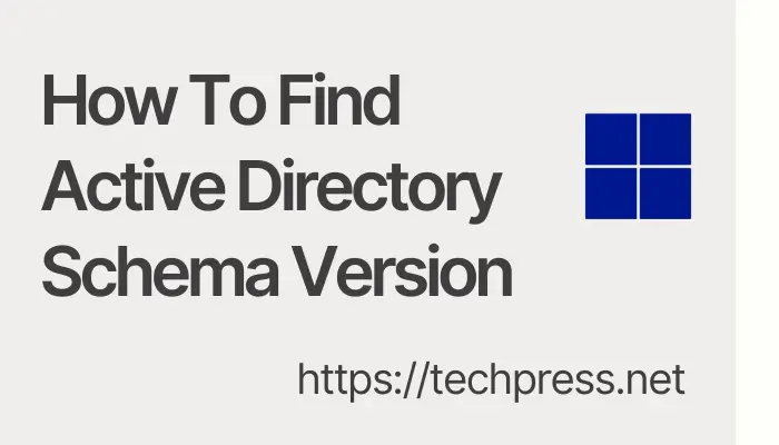 How to Find Active Directory Schema Version