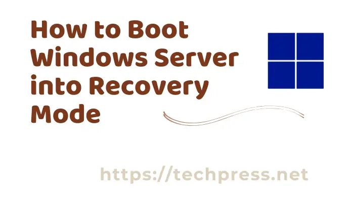 How to Boot Windows Server into Recovery Mode