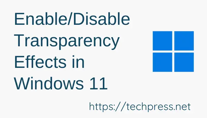 Enable/Disable Transparency Effects in Windows 11