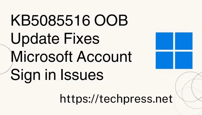 KB5085516 OOB Update Fixes Microsoft Account sign in Issues