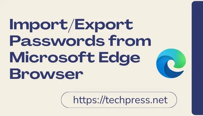 Import/Export Passwords from Microsoft Edge Browser