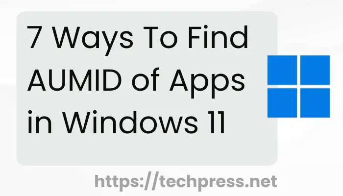 Find AUMID of Apps in Windows 11